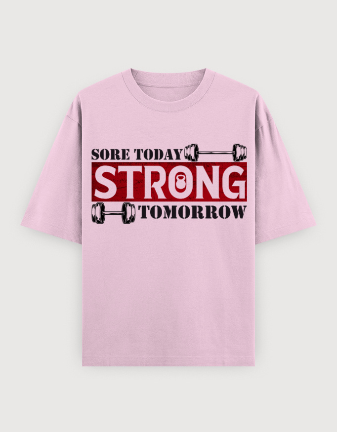 SORE TODAY STRONG TOMORROW UNISEX OVERSIXED TEE (LIIGHTER VARIANTS) - Image 5