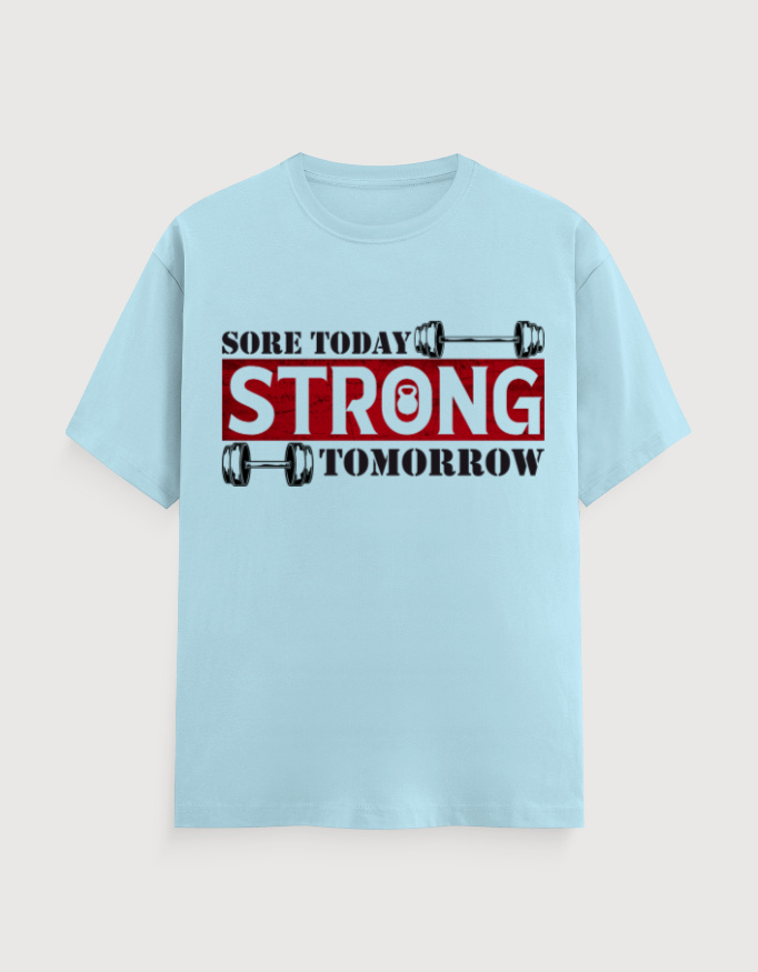 SORE TODAY STRONG TOMORROW UNISEX TEE (LIIGHTER VARIANTS) - Image 6