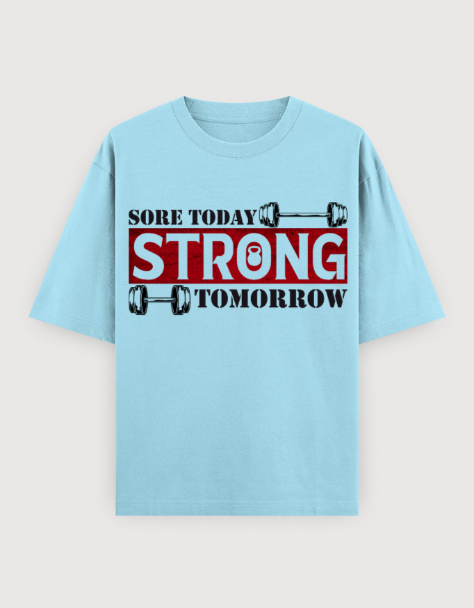 SORE TODAY STRONG TOMORROW UNISEX OVERSIXED TEE (LIIGHTER VARIANTS) - Image 8